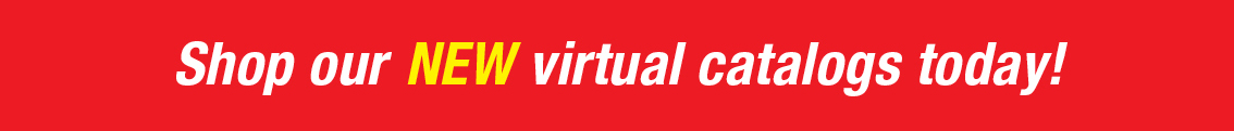 Shop our NEW virtual catalogs