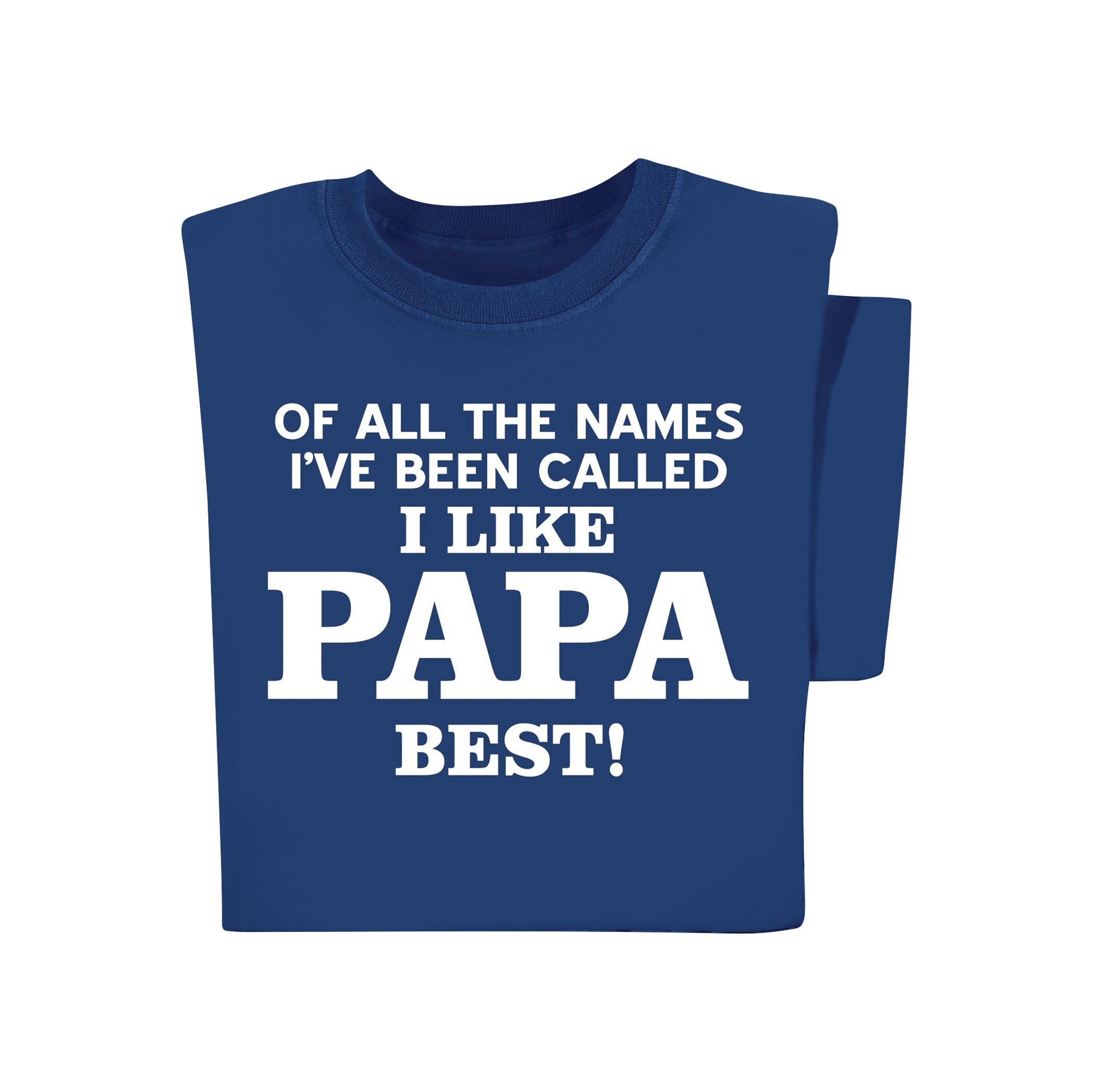 Of All The Names Ive Been Called I Like Papa The Best T-Shirt, Navy, XX-Large