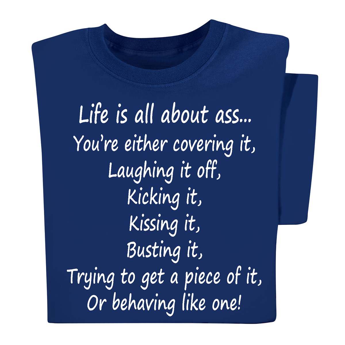 Life Is All About Ass Funny Novelty Graphic T-Shirt | Collections Etc.
