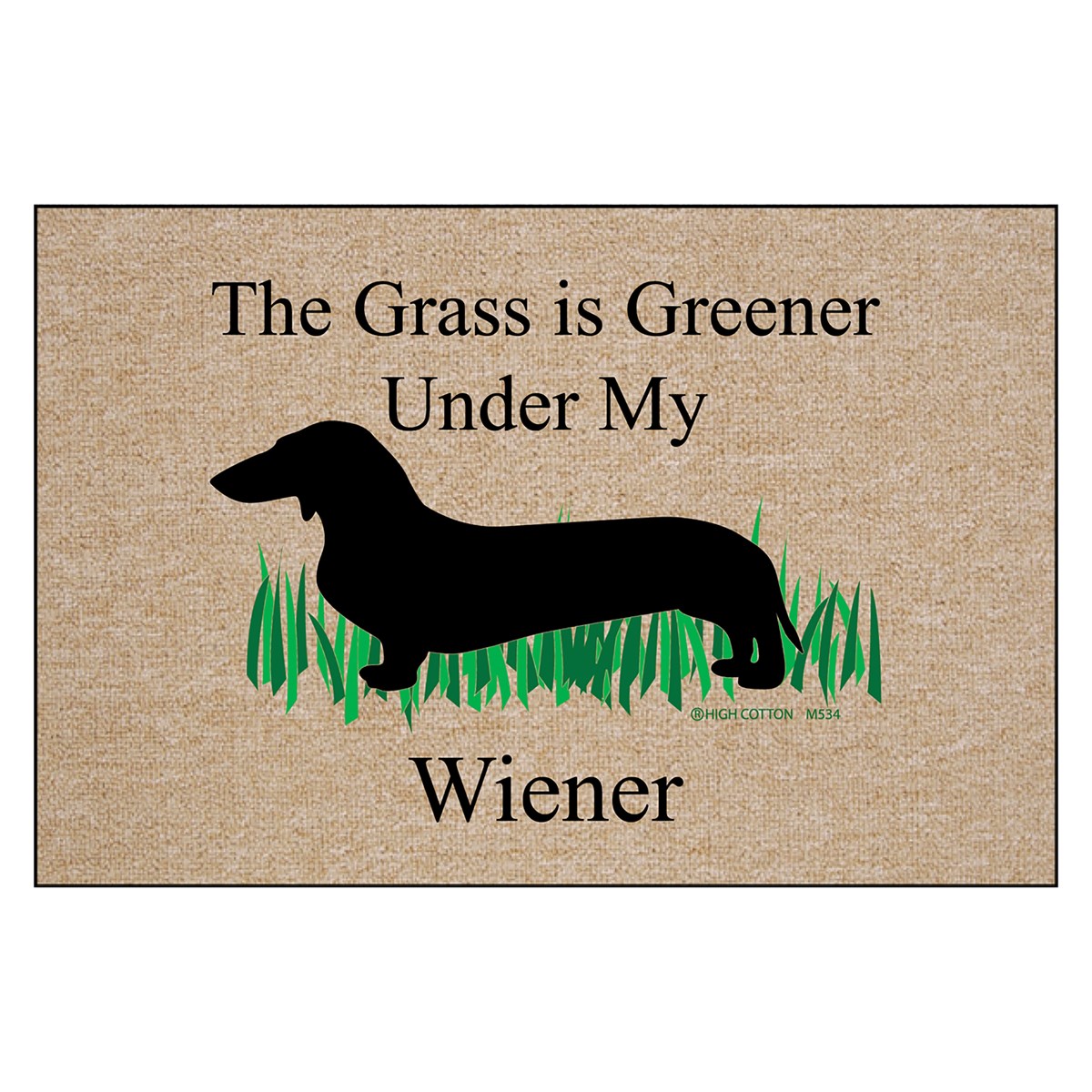 The Grass is Greener Under My Wiener Dachshund Doormat Collections Etc.