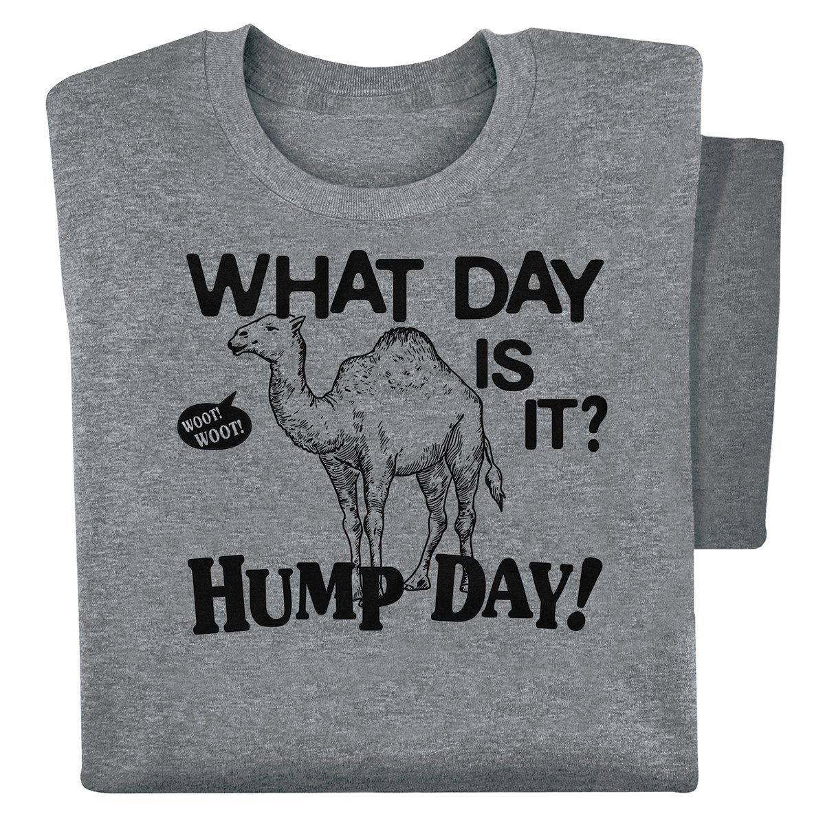 What Day Is It? Hump Day! Funny Graphic TShirt Collections Etc.