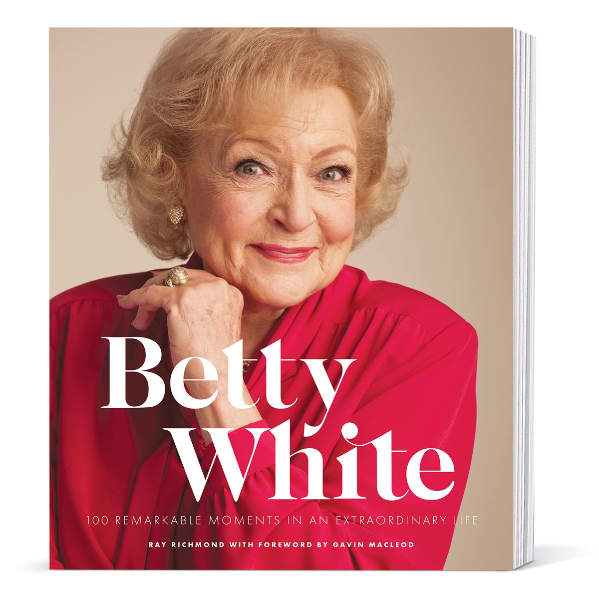 Betty White 100 Remarkable Moments in an Extraordinary Life