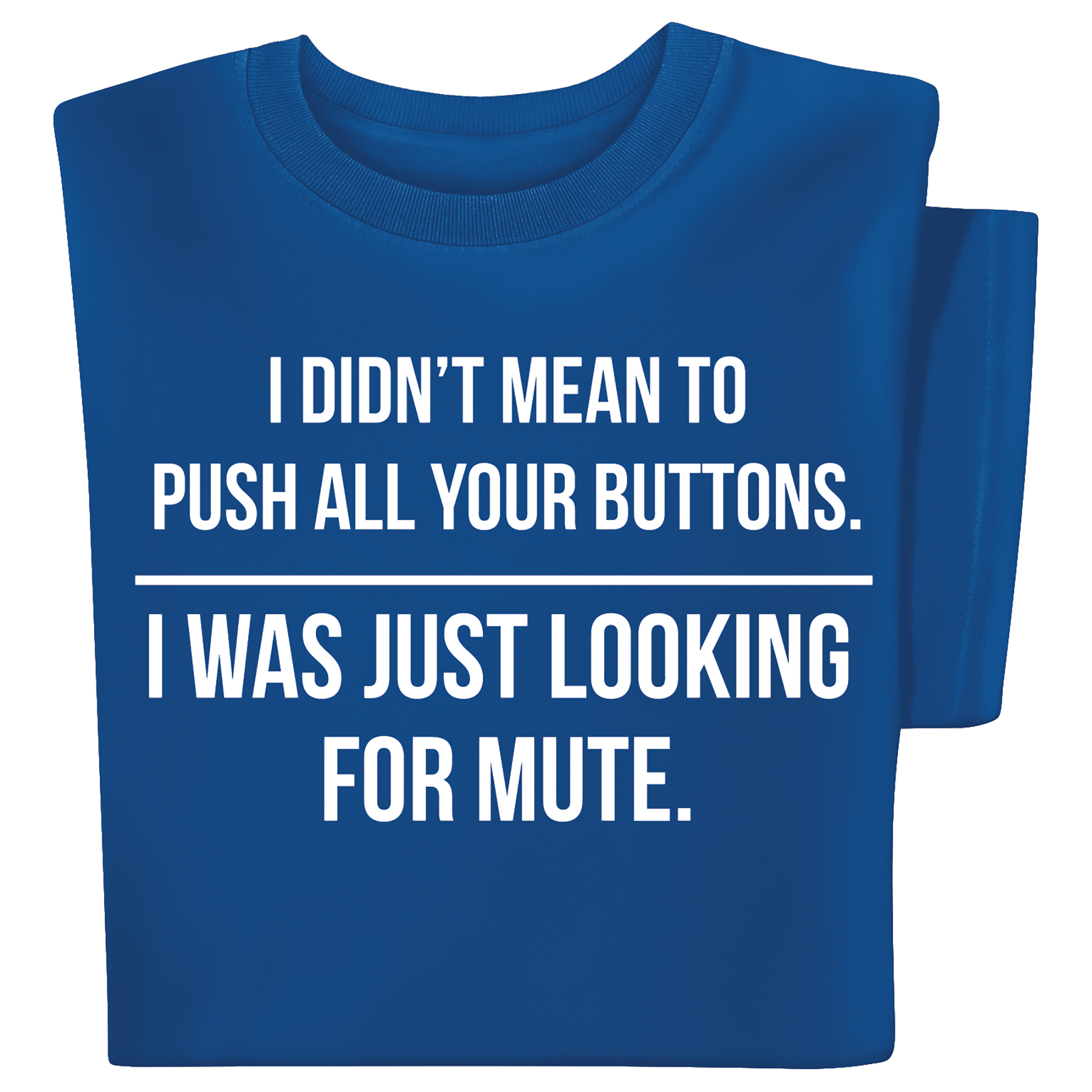 I Didn't Mean To Push All Your Buttons Funny Short Sleeve Graphic T-Shirt Medium Women Royal Blue