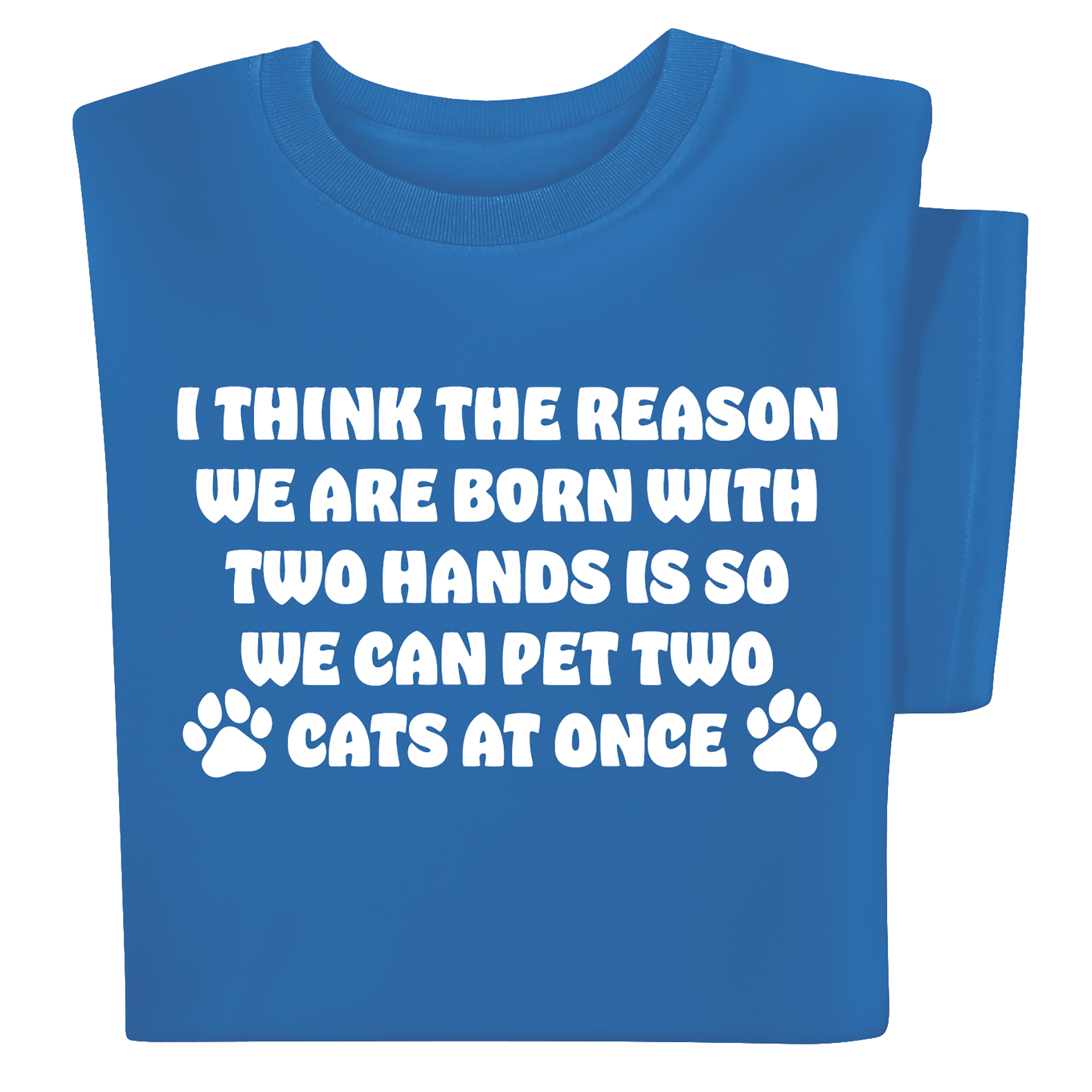Born with Two Hands to Pet Two Cats Short Sleeve Graphic T-Shirt Large Gender Neutral Royal Blue